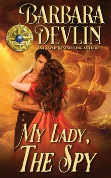 My Lady, The Spy - Book #2 of the Brethren of the Coast