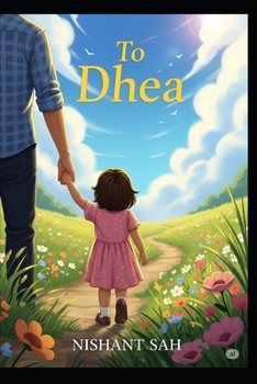 Paperback To Dhea: Life Lessons and Reflections for My Daugher Book