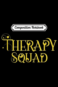 Composition Notebook: Therapy Squad Cute Occupational Therapist Physical OT  Journal/Notebook Blank Lined Ruled 6x9 100 Pages