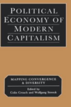 Hardcover Political Economy of Modern Capitalism: Mapping Convergence and Diversity Book