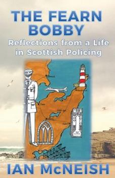Paperback The Fearn Bobby: Reflections from a Life in Scottish Policing Book