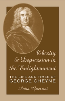 Hardcover Obesity and Depression in the Enlightenment, Volume 3: The Life and Times of George Cheyne Book