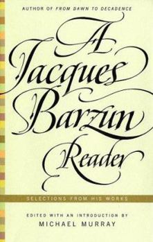 Hardcover A Jacques Barzun Reader: Selections from His Works Book