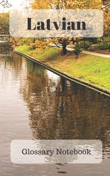 Latvian Glossary Notebook: an aid to help expand your vocabulary when learning a new language