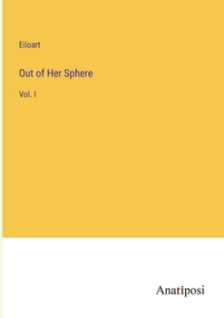 Paperback Out of Her Sphere: Vol. I Book