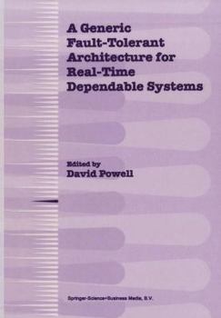 Hardcover A Generic Fault-Tolerant Architecture for Real-Time Dependable Systems Book