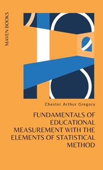 Hardcover Fundamentals of Educational Measurement with the Elements of Statistical Method Book