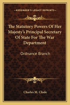 The Statutory Powers of Her Majesty's Principal Secretary of State for the War Department