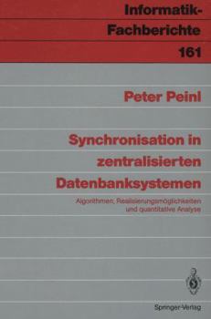 Paperback Synchronisation in Zentralisierten Datenbanksystemen: Algorithmen, Realisierungsmöglichkeiten Und Quantitative Analyse [German] Book