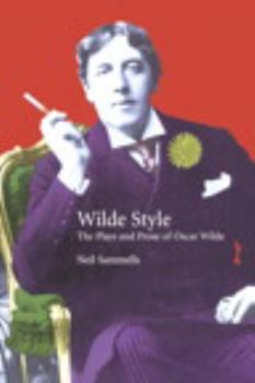 Paperback The Plays and Prose of Oscar Wilde: The Wilde Side Book