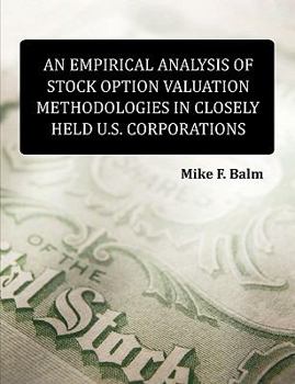 Paperback An Empirical Analysis of Stock Option Valuation Methodologies in Closely Held U.S. Corporations Book