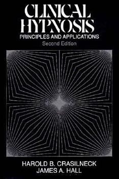 Clinical Hypnosis: Principles and Applications