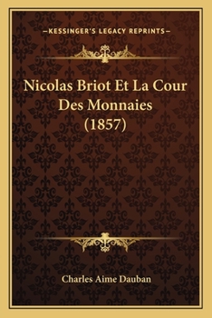 Paperback Nicolas Briot Et La Cour Des Monnaies (1857) [French] Book