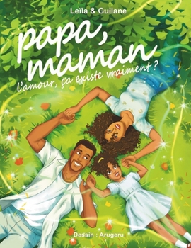Paperback Papa, Maman, l'amour ça existe vraiment ? [French] Book