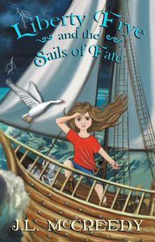 Liberty Frye and the Sails of Fate (Liberty Frye, #2)