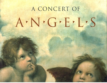 A Concert Of Angels: Music From J.S. Bach To Gustav Mahler