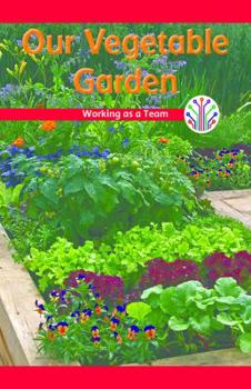 Paperback Our Vegetable Garden: Working as a Team Book