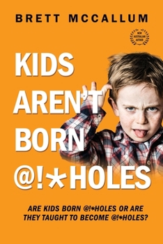 Paperback Kids Aren't Born @!*Holes Book