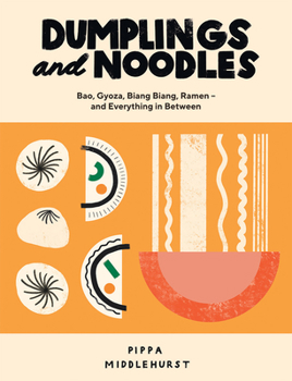 Hardcover Dumplings and Noodles: Over 70 Modern Recipes for the Home Cook Book