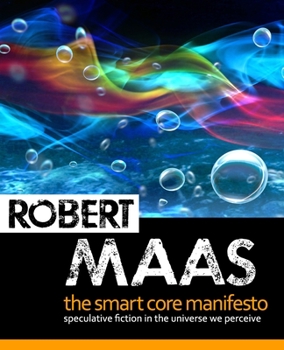 Paperback The Smart Core Manifesto: Speculative Fiction In The Universe We Perceive Book