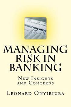 Paperback Managing Risk in Banking: New Insights and Concerns Book