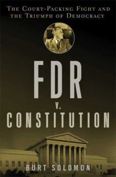 Hardcover FDR v. the Constitution: The Court-Packing Fight and the Triumph of Democracy Book