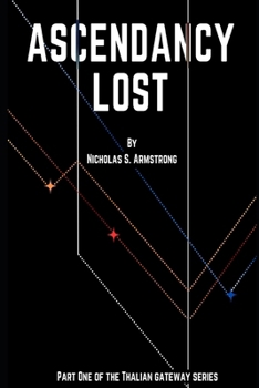 Paperback Ascendancy Lost: Part One of the Thalian Gateway Series Book