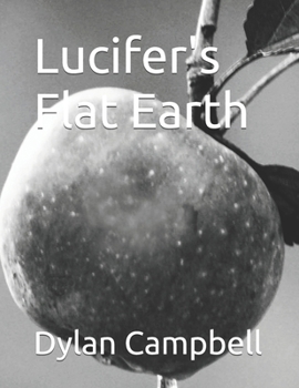 Paperback Lucifer's Flat Earth Book