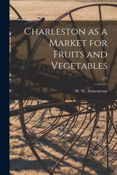 Paperback Charleston as a Market for Fruits and Vegetables; 279 Book