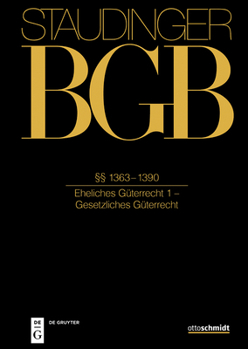 Hardcover §§ 1363-1390: (Eheliches Güterrecht 1 - Gesetzliches Güterrecht) [German] Book