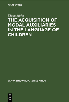 Hardcover The Acquisition of Modal Auxiliaries in the Language of Children Book