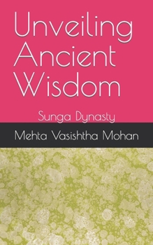 Paperback Unveiling Ancient Wisdom: Sunga Dynasty Book