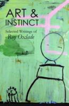 Paperback Art & Instinct Selected Writings of Roy Oxlade Book