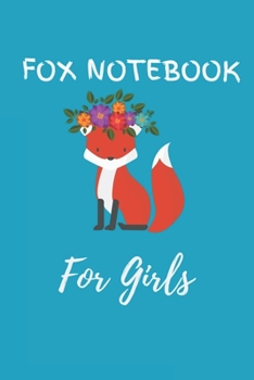 Fox Notebook for Girls: Softcover Fox Notebook for Girls Wide Ruled Fox Composition Book for Primary School College Writers Note Taking Best Fox Journal Gifts for Women