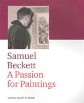Paperback Samuel Beckett: A Passion for Painting Book