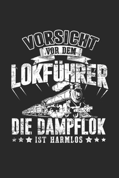 Vorsicht Vor Dem Lokführer Die Dampflok Ist Harmlos: Modellflug & Modellflieger Notizbuch 6'x9' Karo Geschenk für Flugzeug & Pilot (German Edition)