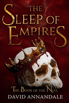 Paperback The Sleep of Empires: (Book #1 of the Book of the Null) Book
