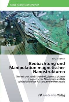 Paperback Beobachtung und Manipulation magnetischer Nanostrukturen [German] Book