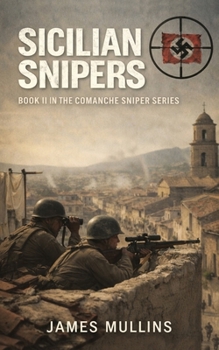 Paperback Sicilian Snipers: Book II In The Comanche Sniper Series Book