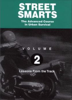 DVD Street Smarts the Advanced Course in Urban Survival: Volume 2: Lessons from the Track Book
