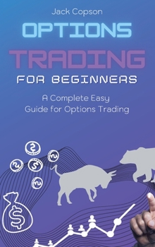 Hardcover Options Trading for Beginners: A Complete Easy Guide for Options Trading Book