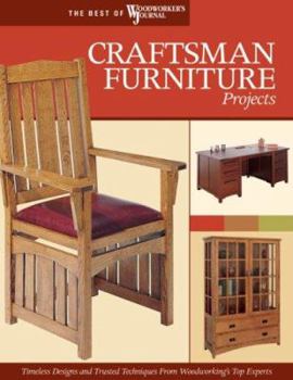 Paperback Craftsman Furniture Projects: Timeless Designs and Trusted Techniques from Woodworking's Top Experts Book