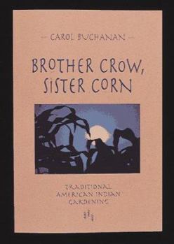 Paperback Brother Crow, Sister Corn: Traditional American Indian Gardening Book