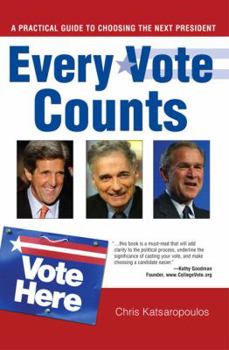 Paperback Every Vote Counts: A Practical Guide to Choosing the Next President Book