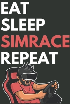 Paperback Eat Sleep Simrace Repeat: For all your sim racing notes Book