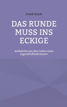 Paperback Das Runde muss ins Eckige [German] Book