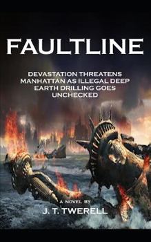 Paperback Faultline: Devastation Threatens Manhattan as Illegal Drilling Goes Unchecked Book