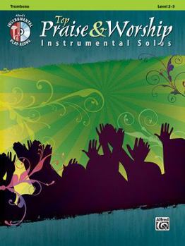 Paperback Top Praise & Worship Instrumental Solos: Trombone [With CD (Audio)] Book