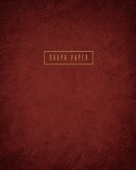 Paperback Graph Paper: Executive Style Composition Notebook - Red Brown Leather Style, Softcover - 8 x 10 - 100 pages (Office Essentials) Book