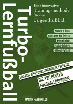 Paperback Turbo-Lernfußball: Eine innovative Trainingsmethode für den Jugendfußball [German] Book